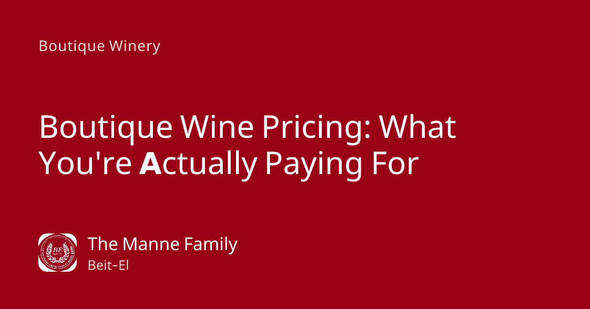 Boutique Wine Pricing: What You're Actually Paying For